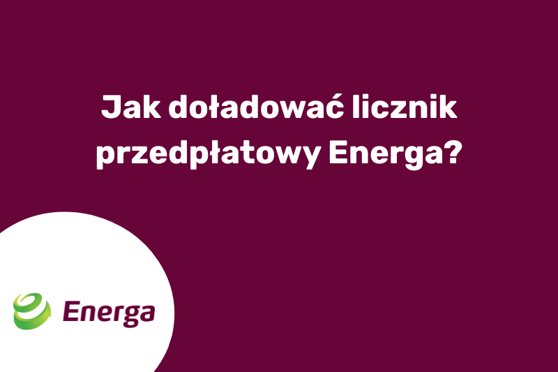 https://mojaenergia.pl/jak-doladowac-licznik-przedplatowy-energa/